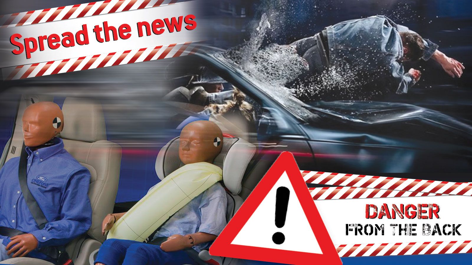 Danger comes from the rear passengers. Rear passengers have to make use of their seat belts.